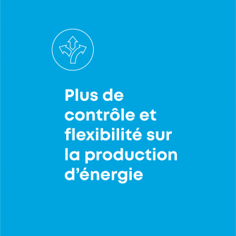 Plus de controle et flexibilite sur la production d'energie